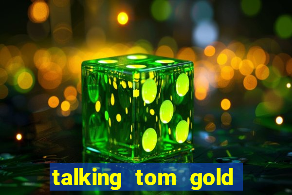 talking tom gold run 1.0 5.684 apk